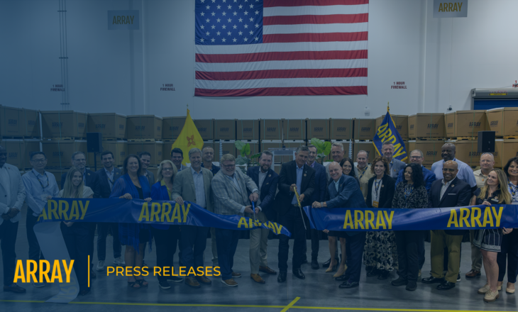 ARRAY Opens New Albuquerque Manufacturing Facility with Ribbon Cutting Ceremony
