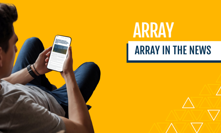 ARRAY IN THE NEWS: Growth, Product Innovation, and Manufacturing Expansion